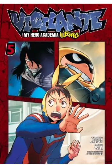 Vigilante. My Hero Academia. Illegals. Tom 5 - Hideyuki Furuhashi
