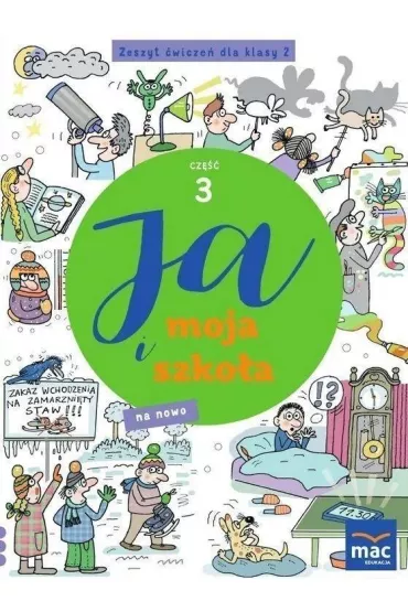 Ja i Moja Szko�a na nowo. Zeszyt �wicze�. Cz�� 3. Szko�a podstawowa. Klasa 2 - Jolanta Faliszewska, Gra�yna Lech