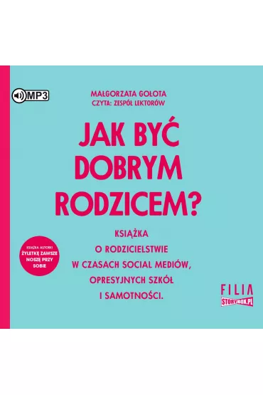 Audiobook CD MP3 Jak by� dobrym rodzicem? - Ma�gorzata  Go�ota
