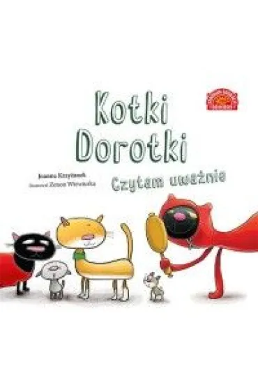 Kotki Dorotki. Czytam uwa�nie - Joanna Krzy�anek