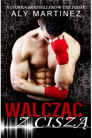Walcz�c z cisz�. On the Ropes. Tom 1 - Aly Martinez