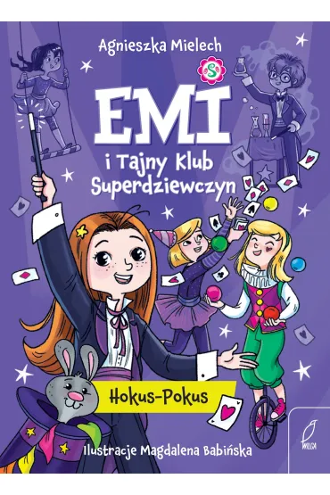 Emi i Tajny Klub Superdziewczyn. Hokus - Pokus. Tom 9 - Agnieszka Mielech