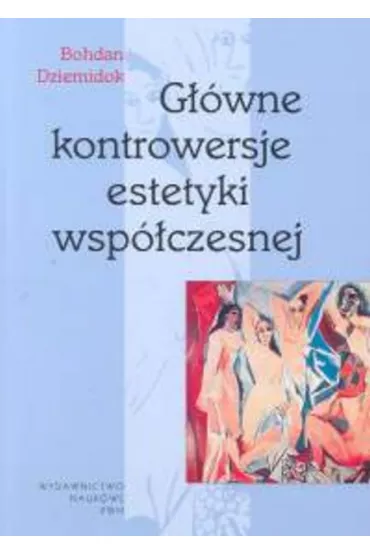G��wne kontrowersje estetyki wsp�czesnej - Bohdan Dziemidok