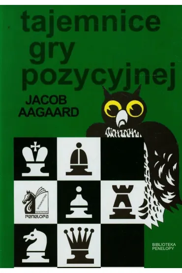 Tajemnice gry pozycyjnej - Jacob Aagaard