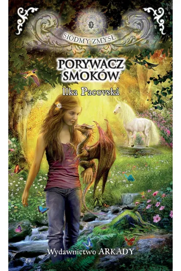 Porywacz smok�w. Si�dmy zmys�. Tom 3 - Ilka Pacovsk�