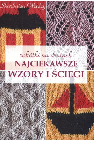 Najciekawsze wzory i �ciegi - Ala Szwedkowicz