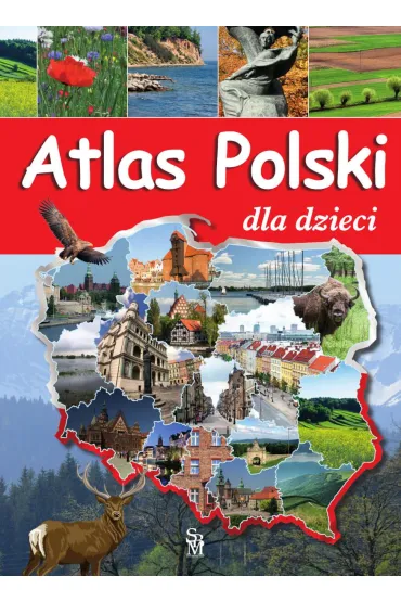 Atlas Polski dla dzieci - Karolina Wolszczak