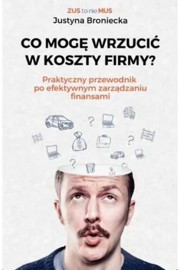 Co mog� wrzuci� w koszty firmy - Justyna  Broniecka