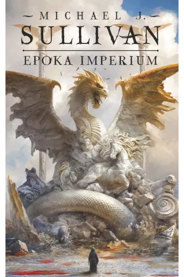 eBook Epoka imperium. Legendy Pierwszego Imperium. Tom 6 mobi epub - Michael J. Sullivan