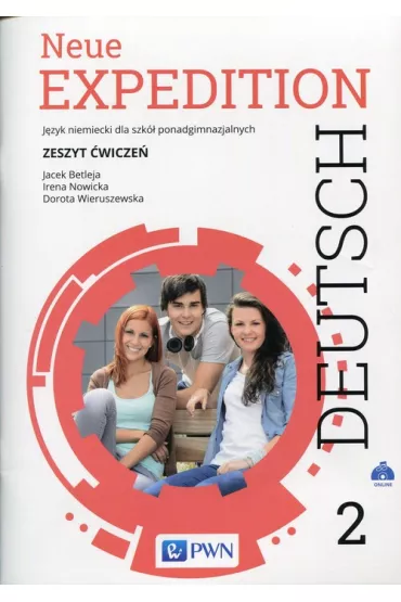 Neue Expedition Deutsch 2. Zeszyt �wicze�. J�zyk niemiecki dla liceum i technikum. Szko�y ponadgimnazjalne - Dorota Wieruszewska, Irena Nowicka, Jacek Betleja