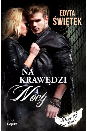 Na kraw�dzi nocy. Alter ego. Tom 1 - Edyta �wi�tek