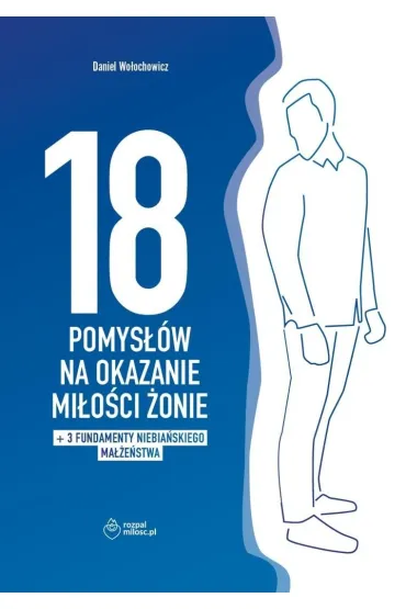 18 pomys��w na okazanie mi�o�ci �onie + dodatek - Daniel  Wo�ochowicz