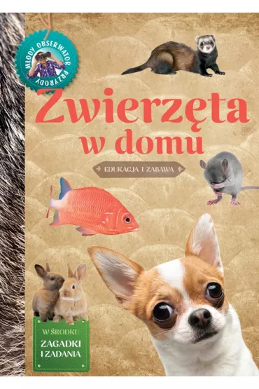 Zwierz�ta w domu. M�ody Obserwator Przyrody