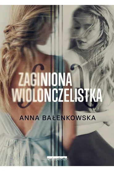 Zaginiona wiolonczelistka - Anna  Ba�enkowska