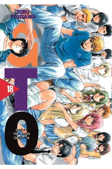 GTO. Great Teacher Onizuka. Nowa edycja. Tom 18 - Toru Fujisawa