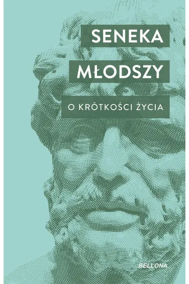 O kr�tko�ci �ycia. O szcz�ciu. O gniewie - Seneka M�odszy