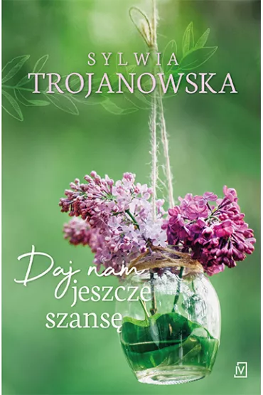 Daj nam jeszcze szans� - Sylwia Trojanowska