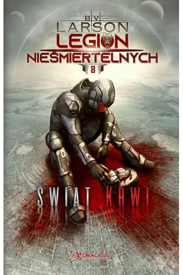 wiat krwi. Legion Niemiertelnych. Tom 8 - Brian V. Larson
