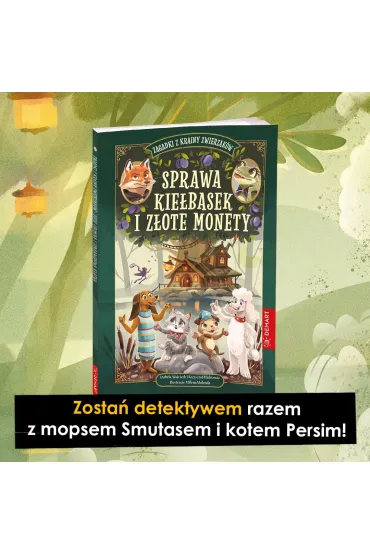 Zagadki z Krainy Zwierzak�w. Sprawa kie�basek i z�ote monety. Seria detektywistyczna - Izabela Michta, Krzysztof  Michta, Wojciech  Michta