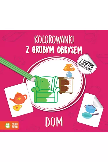 Kolorowanki z grubym obrysem. Dom - Agnieszka Matz