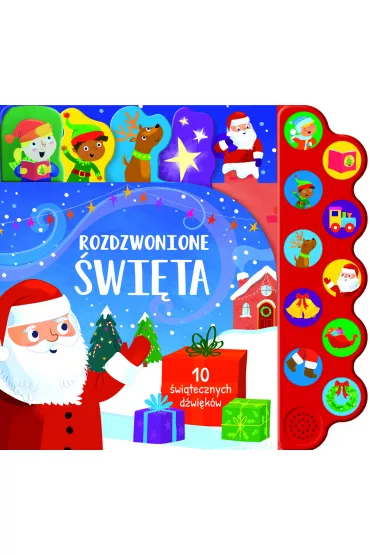 Rozdzwonione �wi�ta. 10 �wi�tecznych d�wi�k�w. Ksi��eczka d�wi�kowa - Becky Wilson, Samantha Meredith