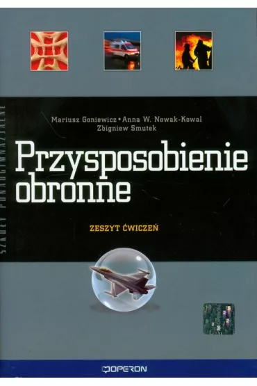 z.Przysposobienie obronne LO �wiczenia (stare wydanie) - Mariusz Goniewicz, Zbigniew Smutek, Anna W. Nowak-Kowal