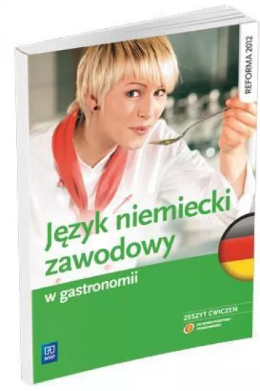 J�zyk niemiecki zawodowy w gastronomii. Zeszyt �wicze�. Szko�y ponadgimnazjalne - Anna Dul
