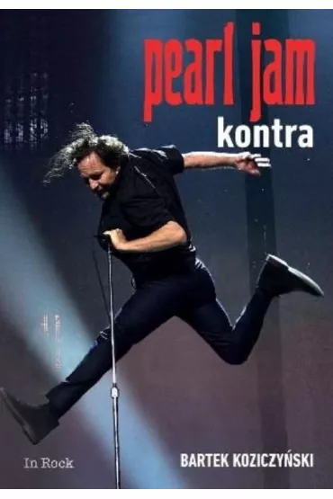 Pearl Jam. Kontra - Bartek Koziczy�ski