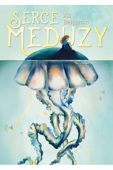 Serce Meduzy - Ali Benjamin