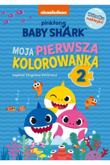 Baby Shark. Moja pierwsza kolorowanka 2 - Zbigniew Dmitroca