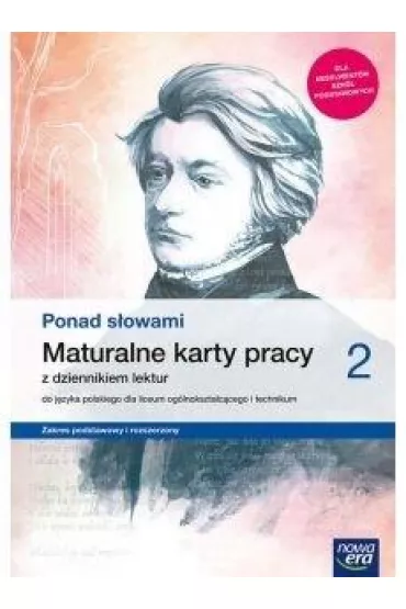 Ponad s�owami 2. Maturalne karty pracy z dziennikiem lektur do j�zyka polskiego dla liceum og�lnokszta�c�cego i technikum. Zakres podstawy i rozszerzony