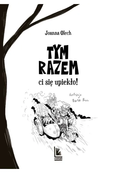 Tym razem ci si� upiek�o. Z dreszczykiem - Joanna Olech, Bartosz  Brosz