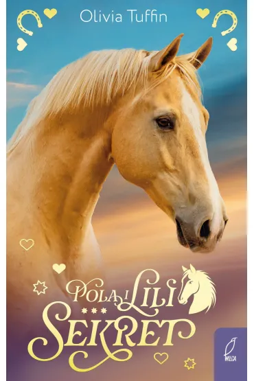 Sekret. Pola i Lili. Tom 2 - Olivia  Tuffin