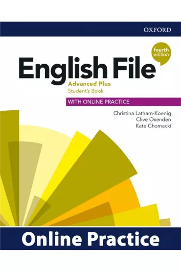 English File 4th edition. Advanced Plus. Student's Book with Online Practice - Christina Latham-Koenig, Clive Oxenden, Kate  Chomacki
