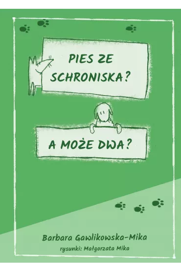 Pies ze schroniska A mo�e dwa - Barbara  Gawlikowska-Mika