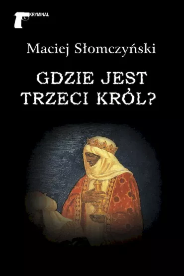 Gdzie jest Trzeci Kr�l? - Maciej S�omczy�ski