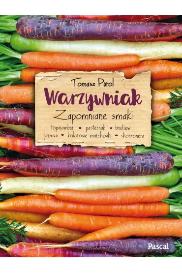 Warzywniak. Zapomniane smaki - Tomasz Purol