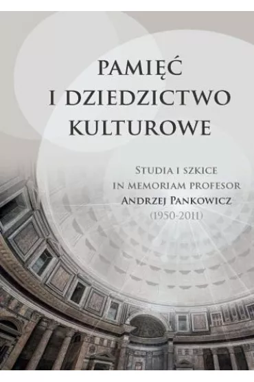 Pami�� i dziedzictwo kulturowe - Pawe� Plichta