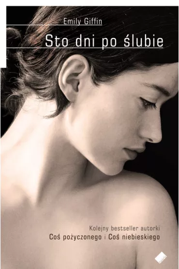 Sto dni po �lubie - Emily Giffin