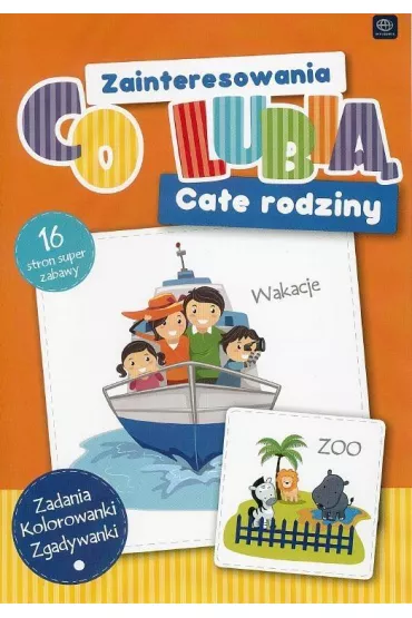 Kolorowanka B5/16 Zainteresowania. Co lubi� ca�e rodziny - Ewa Gorzkowska-Parnas