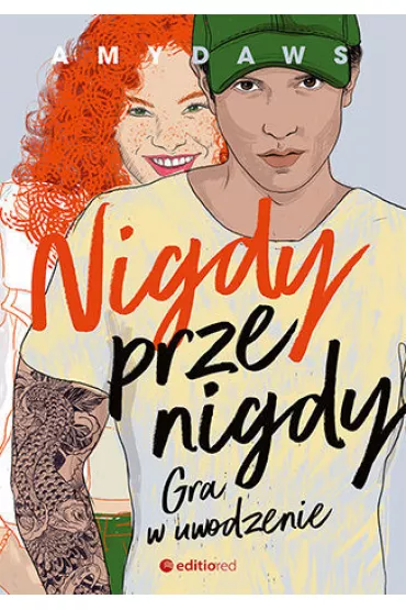 Nigdy, przenigdy. Gra w uwodzenie - Amy Daws