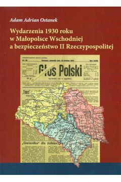 Wydarzenia 1930 roku w Maopolsce Wschodniej a bezpieczestwo II Rzeczypospolitej