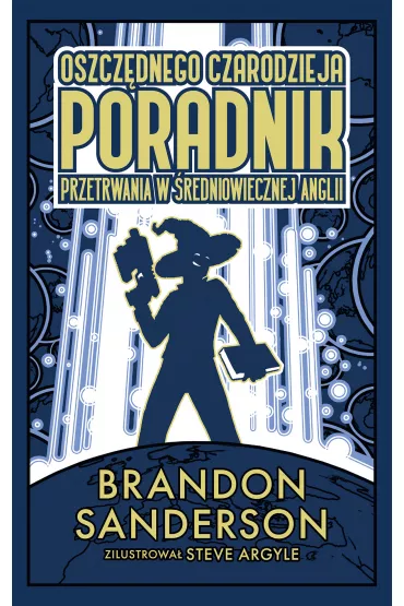 eBook Oszcze?dnego czarodzieja poradnik przetrwania w �redniowiecznej Anglii mobi epub - Brandon Sanderson