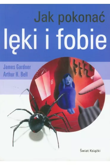 Jak pokona� l�ki i fobi� - James Garner, Arthur H. Bell