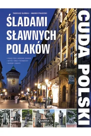 Cuda Polski. �ladami s�awnych Polak�w (OT) * * - Marek Piasecki, Tadeusz Glinka