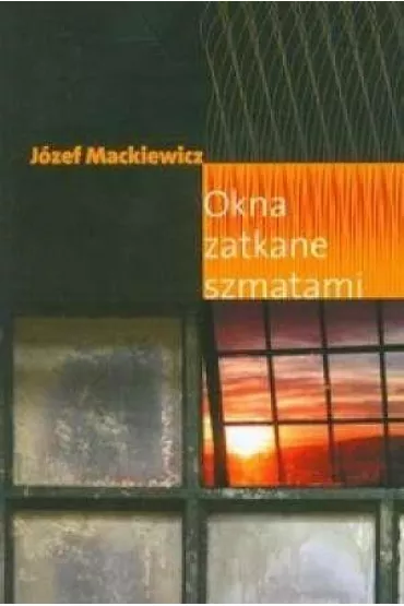Okna zatkane szmatami + suplement - J�zef Mackiewicz