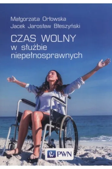 Czas wolny w s�u�bie niepe�nosprawnych - Jacek Jaros�aw B�eszy�ski, Ma�gorzata Or�owska
