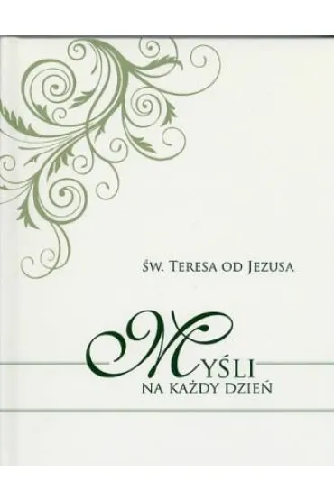 My�li na ka�dy dzie� - �w. Teresa od Dzieci�tka Jezus