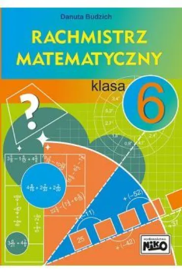 Rachmistrz matematyczny. Klasa 6 - Danuta Budzich