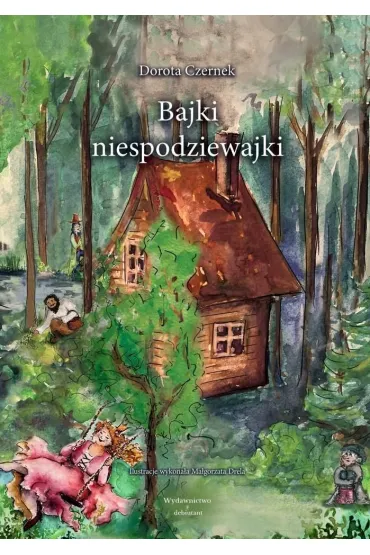 Bajki niespodziewajki - Dorota  Czernek